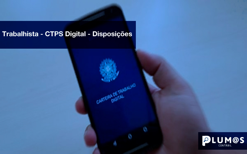 Trabalhista - CTPS-Digital - Disposições - Trabalhista – CTPS Digital – Disposições