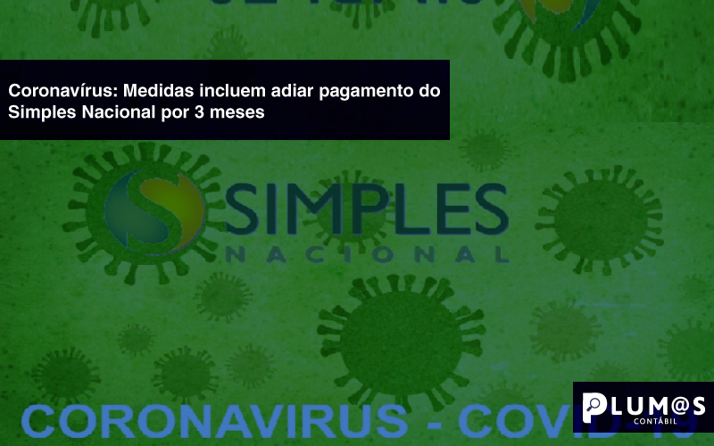 Coronavírus-Medidas-incluemadiar-pagamento-do-Simples-Nacional-por-3-meses - Coronavírus: Medidas incluem adiar pagamento do Simples Nacional por 3 meses