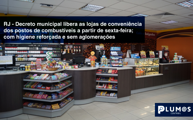 conveniencia - RJ – Decreto municipal libera as lojas de conveniência dos postos de combustíveis a partir de sexta-feira; com higiene reforçada e sem aglomerações