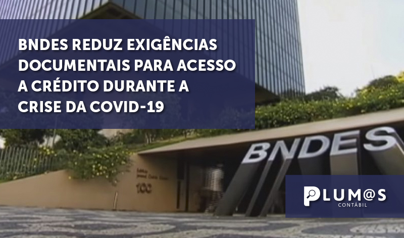 BNDES reduz exigências documentais_Banner - BNDES reduz exigências documentais para acesso a crédito durante a crise da Covid-19