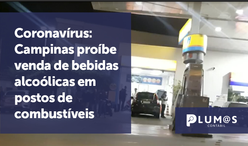 banner Coronavírus - Campinas proíbe - Coronavírus: Campinas proíbe venda de bebidas alcoólicas em postos de combustíveis