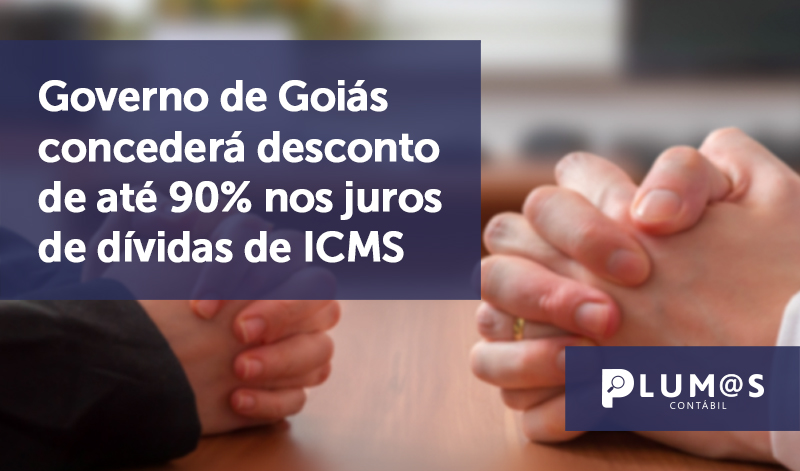banner 5 Goias - Governo de Goiás concederá desconto de até 90% nos juros de dívidas de ICMS