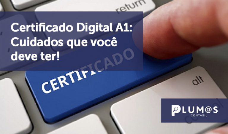 Certificado Digital A1 Cuidados Que Você Deve Ter 3394