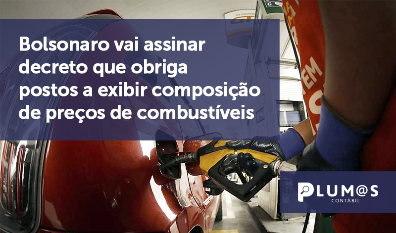banner 13 Bolsonaro vai assinar decreto que obriga postos a exibir composição de preços de combustíveis - Bolsonaro vai assinar decreto que obriga postos a exibir composição de preços de combustíveis