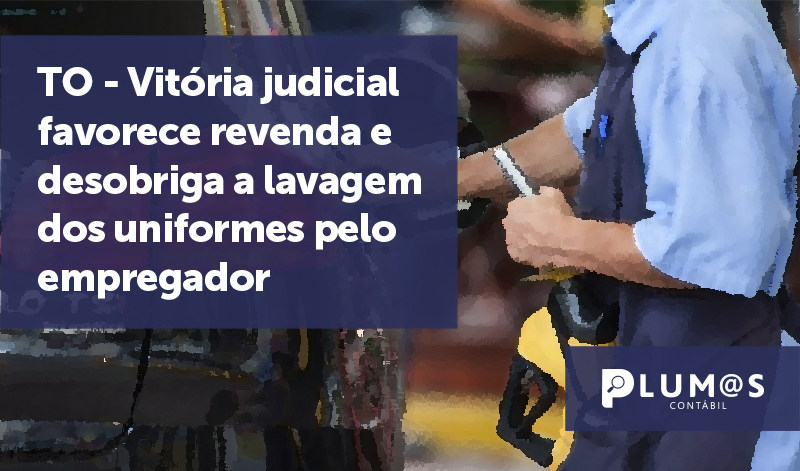 banner 11 Vitória judicial 2 - TO – Vitória judicial favorece revenda e desobriga a lavagem dos uniformes pelo empregador
