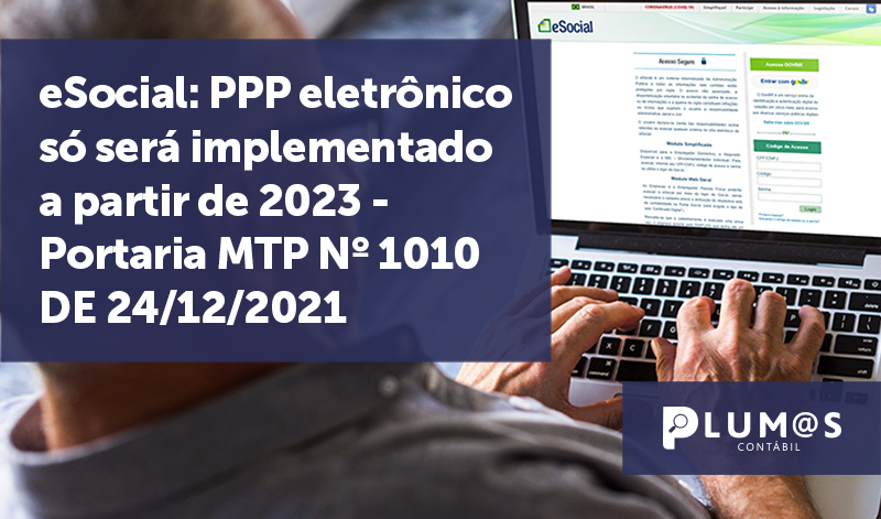 banner 12 eSocial PPP - eSocial: PPP eletrônico só será implementado a partir de 2023 – Portaria MTP Nº 1010 DE 24/12/2021