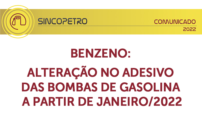 banner 02 BENZENO - Sincopetro - BENZENO: ALTERAÇÃO NO ADESIVO DAS BOMBAS DE GASOLINA A PARTIR DE JANEIRO/2022 (Sincopetro/SP)