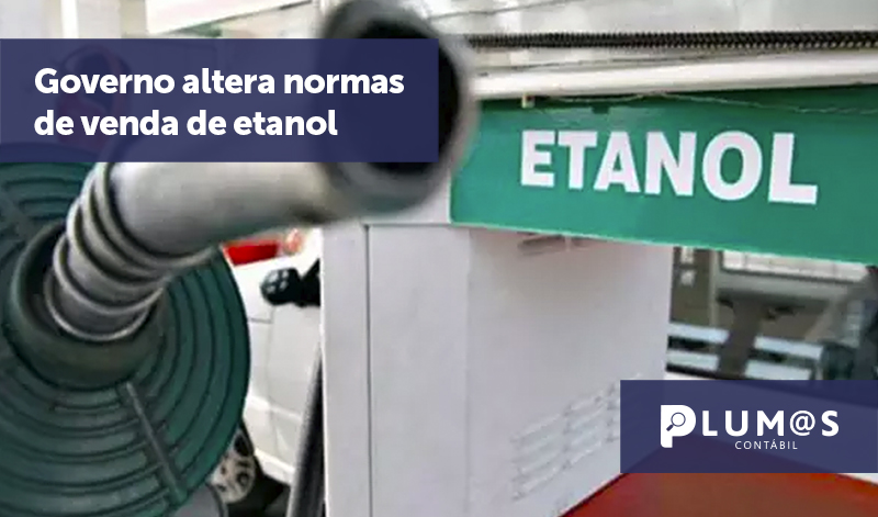 banner 11 venda de etanol - Governo altera normas de venda de etanol