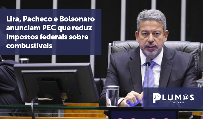 banner 03 Lira, Pacheco e Bolsonaro - Lira, Pacheco e Bolsonaro anunciam PEC que reduz impostos federais sobre combustíveis