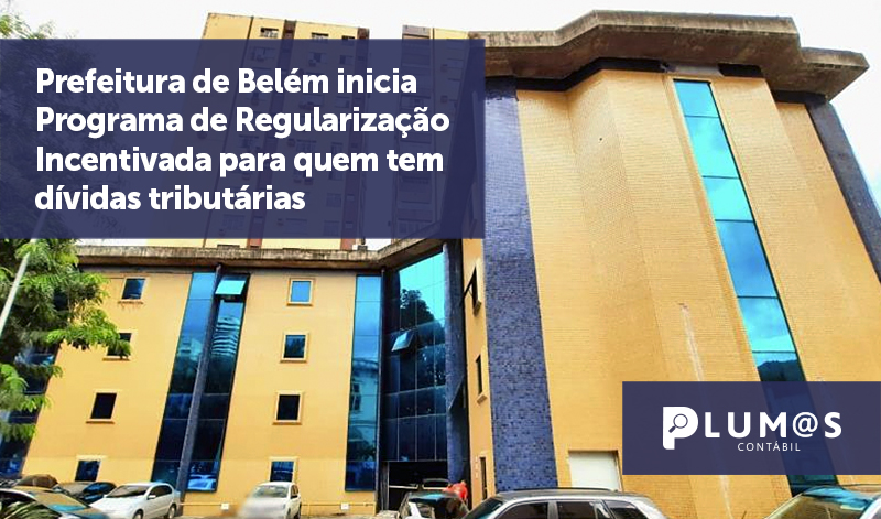 banner 10 Prefeitura de Belém - Prefeitura de Belém inicia Programa de Regularização Incentivada para quem tem dívidas tributárias