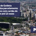 banner 12 Prefeitura de Goiânia disponibiliza - Prefeitura de Goiânia disponibiliza parcelamento de impostos com cartão de crédito, em até 12 vezes