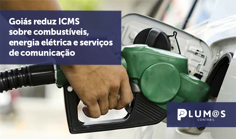 banner 17 Goiás reduz ICMS - Goiás reduz ICMS sobre combustíveis, energia elétrica e serviços de comunicação