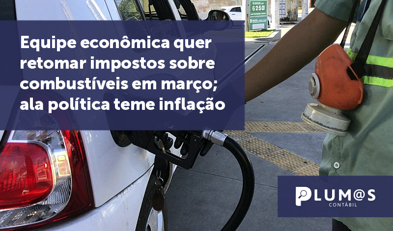 banner 11 Equipe econômica - Equipe econômica quer retomar impostos sobre combustíveis em março; ala política teme inflação.