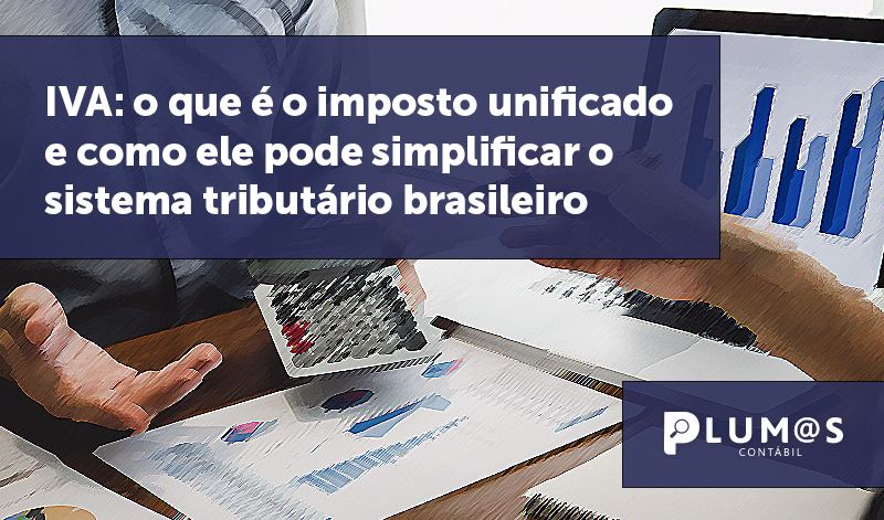 banner 18 imposto unificado - IVA: o que é o imposto unificado e como ele pode simplificar o sistema tributário brasileiro