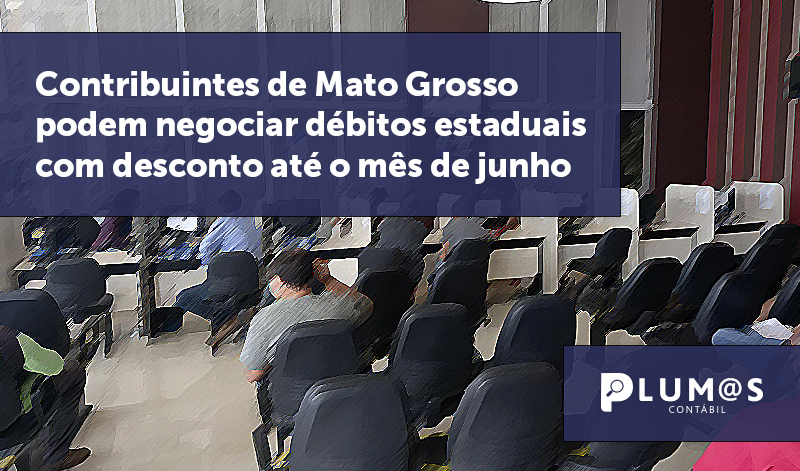 banner 05 Contribuintes de Mato Grosso - Contribuintes de Mato Grosso podem negociar débitos estaduais com desconto até o mês de junho