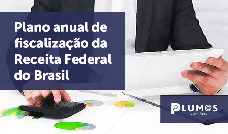 banner 07 Plano anual - Plano anual de fiscalização da Receita Federal do Brasil.