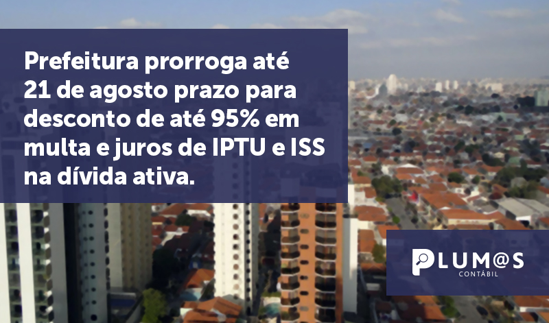 banner 10 Prefeitura prorroga - Prefeitura prorroga até 21 de agosto prazo para desconto de até 95% em multa e juros de IPTU e ISS na dívida ativa.