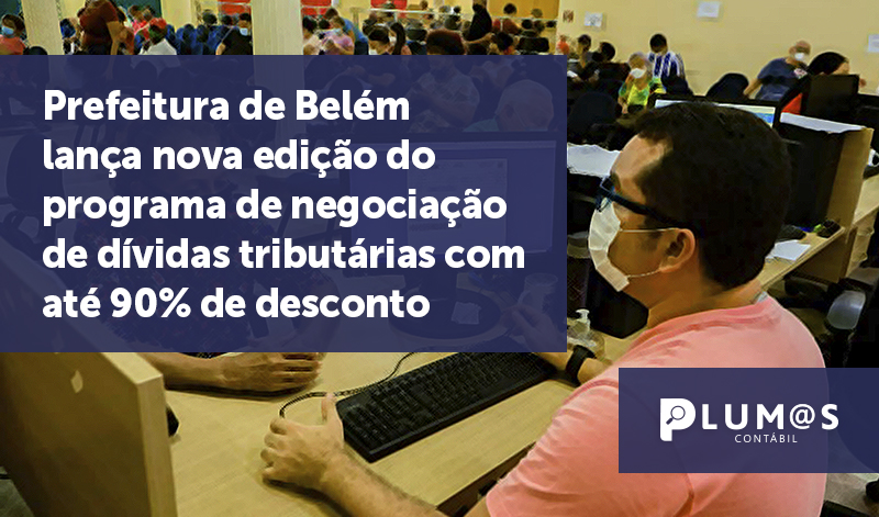 banner 06 Belém - Prefeitura de Belém lança nova edição do programa de negociação de dívidas tributárias com até 90% de desconto