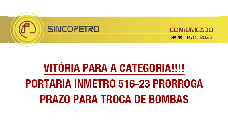 banner 06 PORTARIA INMETRO 516-23-Sincopetro SP - VITÓRIA PARA A CATEGORIA!!!! PORTARIA INMETRO 516/23 PRORROGA PRAZO PARA TROCA DE BOMBAS – Sincopetro SP