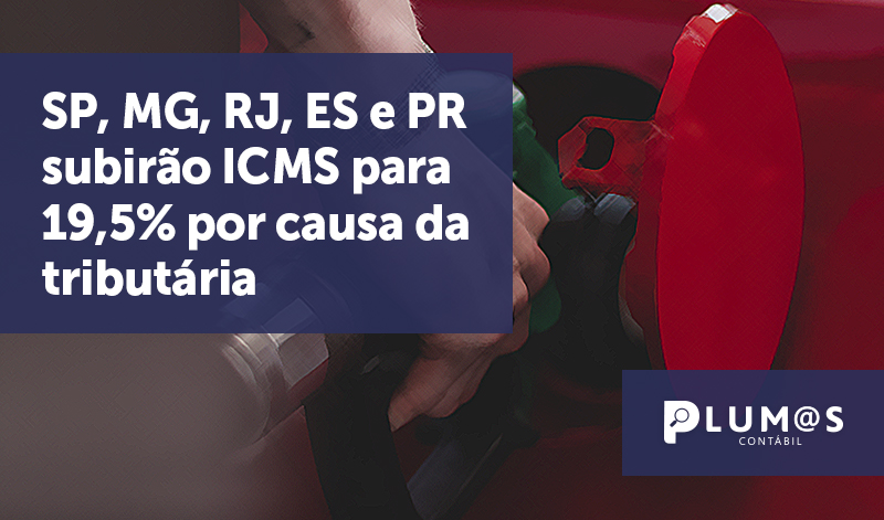 banner 07 ICMS - SP, MG, RJ, ES e PR subirão ICMS para 19,5% por causa da tributária.