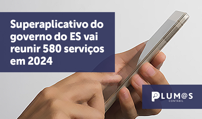 banner 15 Superaplicativo - Superaplicativo do governo do ES vai reunir 580 serviços em 2024