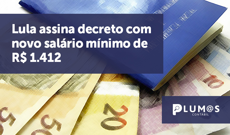 banner 18 salário mínimo - Lula assina decreto com novo salário mínimo de R$ 1.412
