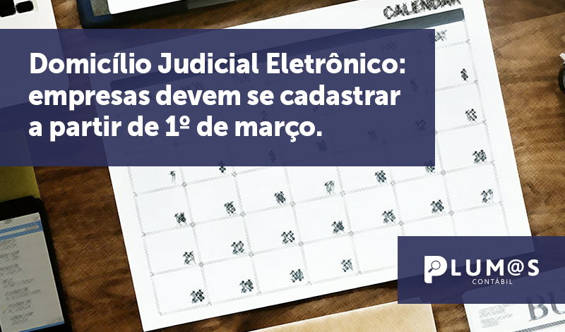 banner 13 Judicial Eletrônico - Domicílio Judicial Eletrônico: empresas devem se cadastrar a partir de 1º de março
