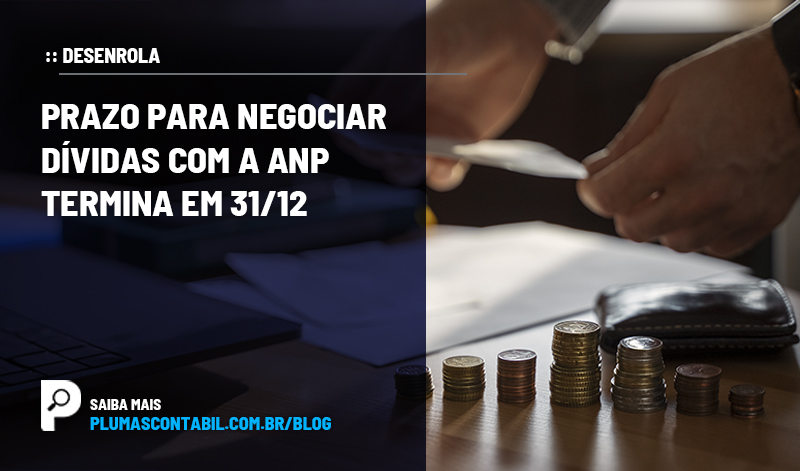 banner 07 ANP copiar - :: Desenrola – Prazo para negociar dívidas com a ANP termina em 31/12