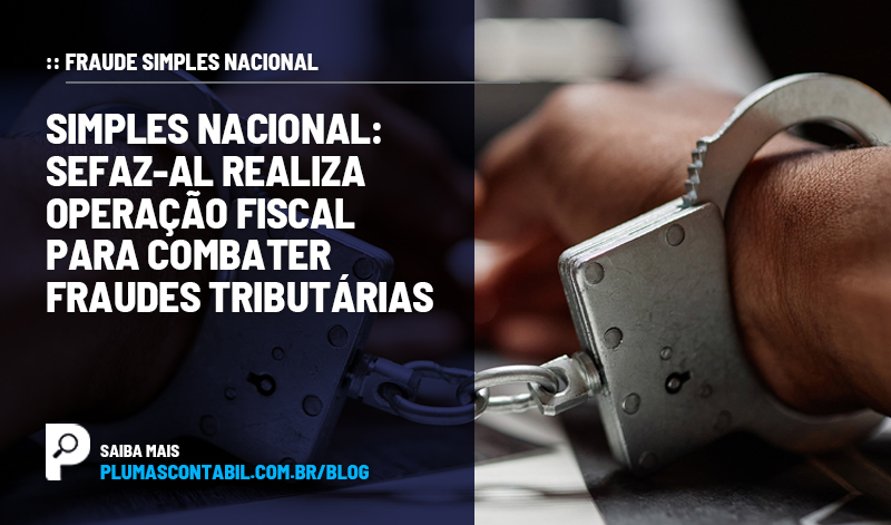 banner 06 fraude copiar - :: FRAUDE SIMPLES NACIONAL – Simples Nacional: Sefaz-AL realiza operação fiscal para combater fraudes tributárias.