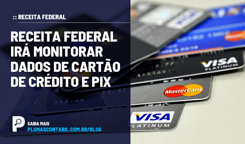 banner 02 receita copiar - :: RECEITA FEDERAL – Receita Federal irá monitorar dados de cartão de crédito e Pix.