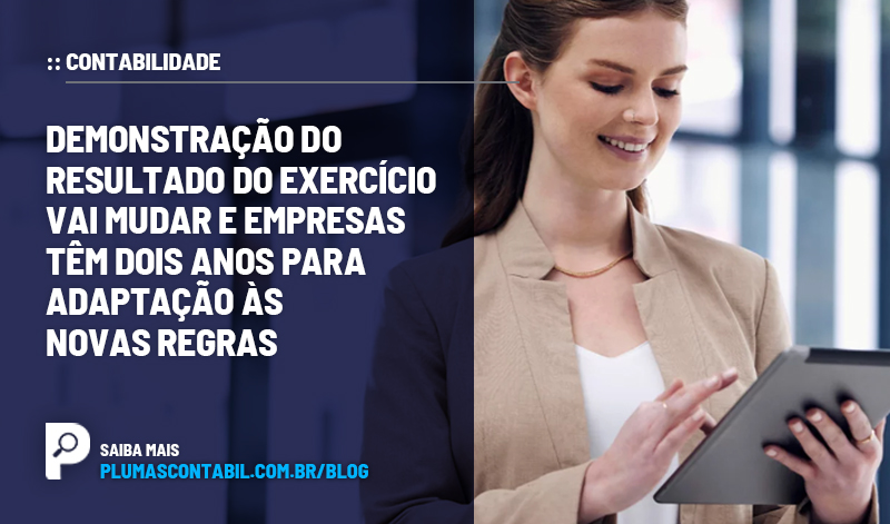 banner 04 contabilidade copiar - :: CONTABILIDADE – Demonstração do resultado do exercício vai mudar e empresas têm dois anos para adaptação às novas regras