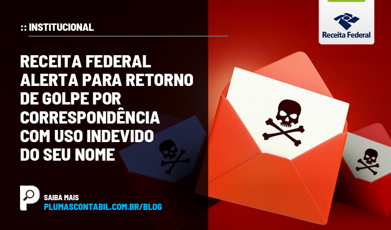 banner 03 golpe copiar - :: INSTITUCIONAL – Receita Federal alerta para retorno de golpe por correspondência com uso indevido do seu nome.