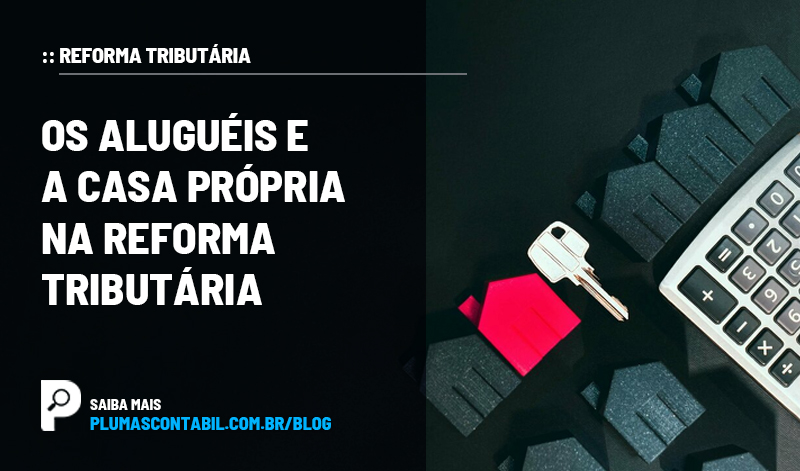 banner 01 aluguéis copiar - :: REFORMA TRIBUTÁRIA – Os aluguéis e a casa própria na Reforma Tributária