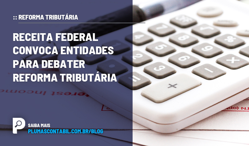 banner 05 Receita copiar - :: REFORMA TRIBUTÁRIA – Receita Federal convoca entidades para debater reforma tributária.