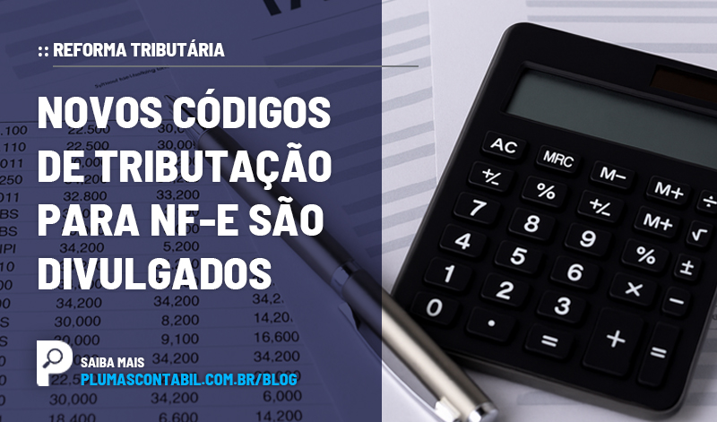 banner 06 NF-e copiar - :: REFORMA TRIBUTÁRIA – Novos códigos de tributação para NF-e são divulgados.