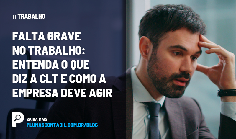 banner 07 trabalho copiar - :: TRABALHO – Falta grave no trabalho: entenda o que diz a CLT e como a empresa deve agir.