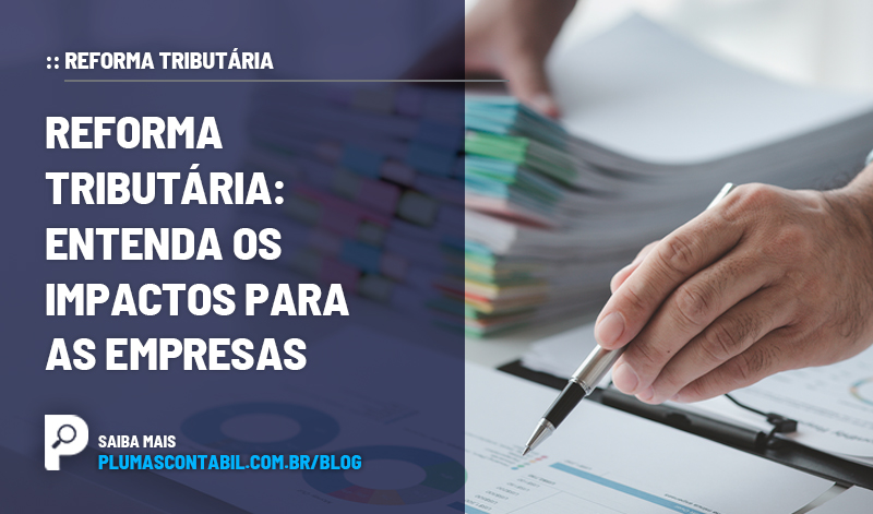 banner 13 REFORMA copiar - Copia - :: REFORMA TRIBUTÁRIA – Reforma Tributária: entenda os impactos para as empresas