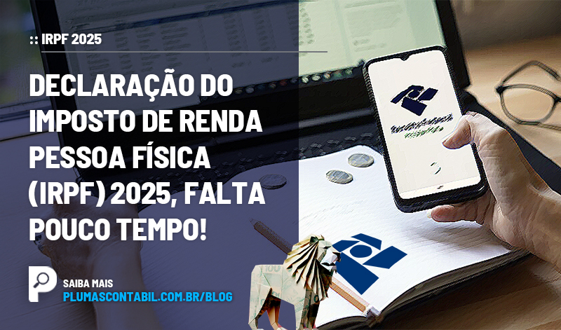 banner 15 IRPF copiar - :: IRPF 2025 – Declaração do Imposto de Renda Pessoa Física (IRPF) 2025, falta  pouco tempo!