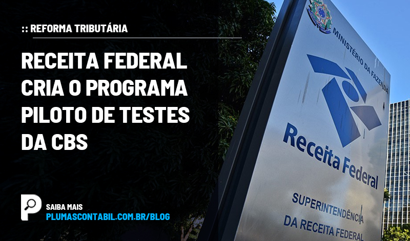 banner 11 Reforma copiar - :: REFORMA TRIBUTÁRIA – Receita Federal cria o programa piloto de testes da CBS