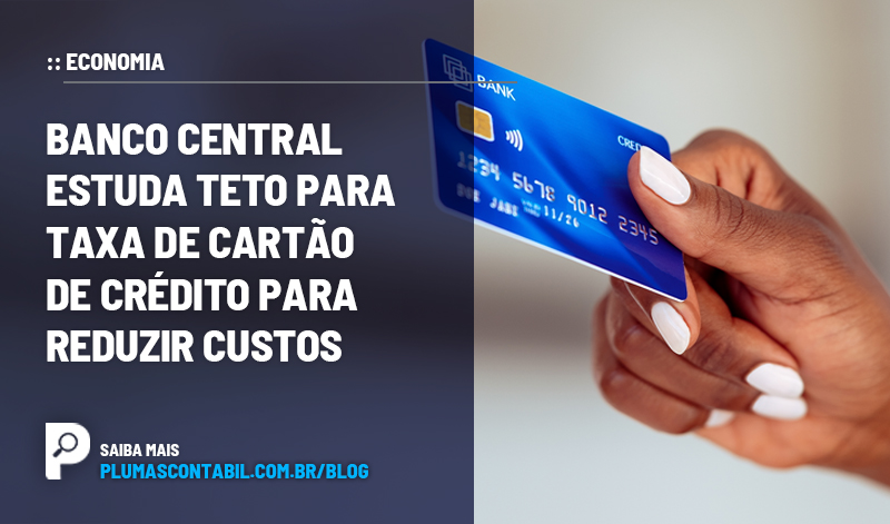 BANNER 01 ECONOMIA copiar - :: ECONOMIA – Banco Central estuda teto para taxa de cartão de crédito para reduzir custos
