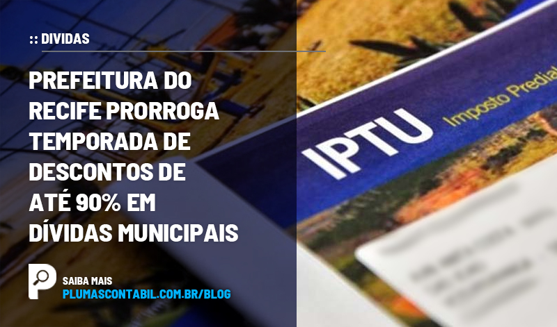 banner 14 Recife copiar - :: DIVIDAS – Prefeitura do Recife prorroga temporada de descontos de até 90% em dívidas municipais