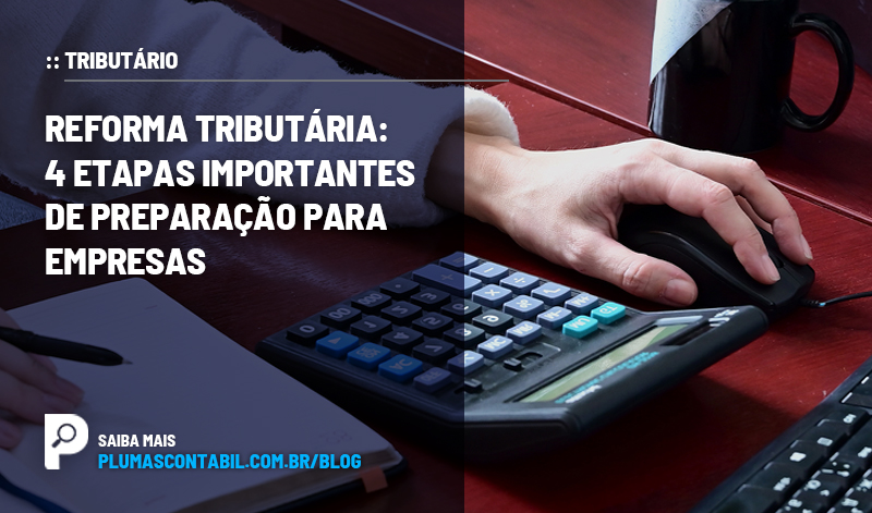 banenr 18 TRIBUTÁRIO copiar - :: TRIBUTÁRIO – Reforma Tributária: 4 etapas importantes de preparação para empresas