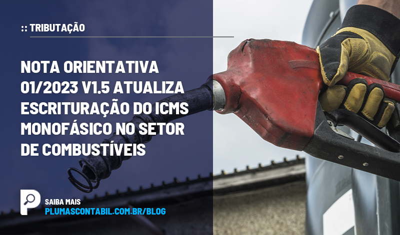 banner 02 TRIBUTAÇÃO copiar - :: TRIBUTAÇÃO – Nota Orientativa 01/2023 v1.5 atualiza escrituração do ICMS monofásico no setor de combustíveis