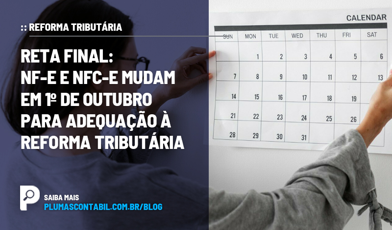 banner 05 REFORMA copiar - :: REFORMA TRIBUTÁRIA – Reta final: NF-e e NFC-e mudam em 1º de outubro para adequação à Reforma Tributária