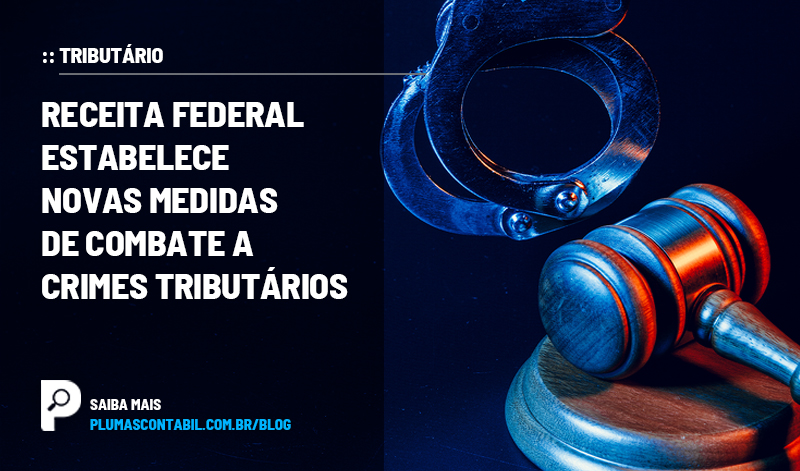 banner 10 TRIBUTÁRIO copiar - :: TRIBUTÁRIO – Receita Federal estabelece novas medidas de combate a crimes tributários.