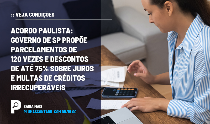 banner 13 Acordo copiar - :: VEJA CONDIÇÕES – Acordo Paulista: governo de SP propõe parcelamentos de 120 vezes e descontos de até 75% sobre juros e multas de créditos irrecuperáveis.