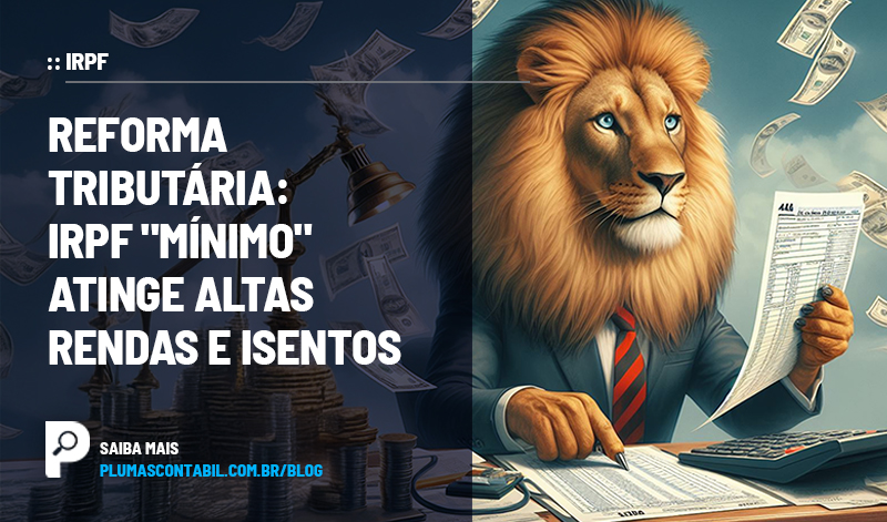 banner 15 IRPF copiar - :: REFORMA TRIBUTÁRIA: IRPF “mínimo” atinge altas rendas e isentos.