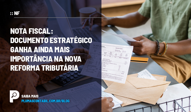 banner 08 NF copiar - :: NF – Nota Fiscal: documento estratégico ganha ainda mais importância na nova Reforma Tributária