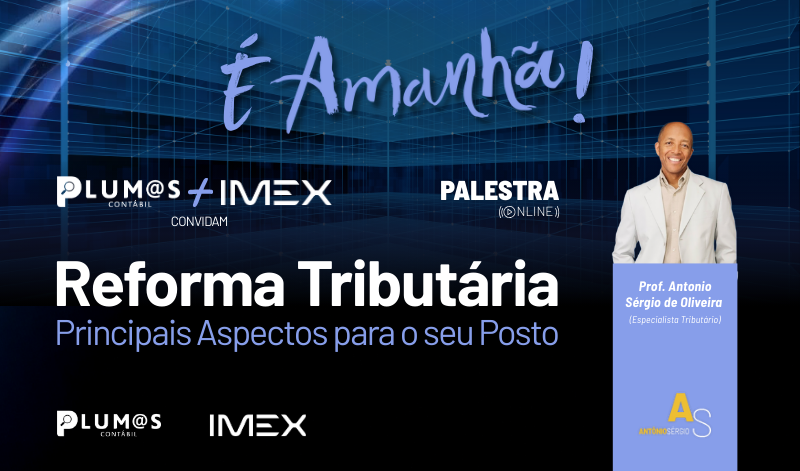 Amanhã__Imex+Plumas (800x471px) - Os Principais Aspectos da Reforma Tributária: O que sua Empresa Precisa Saber Agora!
