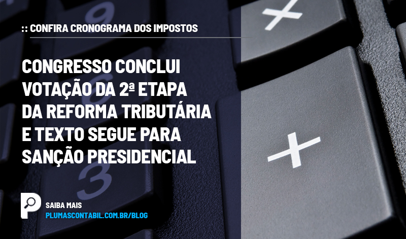 banner 14 IMPOSTOS copiar - :: CONFIRA CRONOGRAMA DOS IMPOSTOS – Congresso conclui votação da 2ª etapa da reforma tributária e texto segue para sanção presidencial